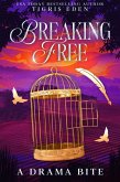 Breaking Free (Drama Bite, #1) (eBook, ePUB) Breaking Free (Drama Bite, #1) (eBook, ePUB)