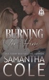 Burning For Him (Trident Security Series, #13) (eBook, ePUB) Burning For Him (Trident Security Series, #13) (eBook, ePUB)
