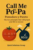 Call Me Big Po-Pa: Pomodoro and Pareto, The two principles that will propel your life to success (eBook, ePUB)