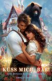 Küss mich, Bär! Eine witzige Wandler-Romanze (eBook, ePUB) Küss mich, Bär! Eine witzige Wandler-Romanze (eBook, ePUB)