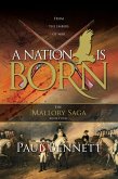 A Nation Is Born (The Mallory Saga, #4) (eBook, ePUB) A Nation Is Born (The Mallory Saga, #4) (eBook, ePUB)