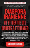 Diaspora iranienne: Vie et identité des Iraniens à l'étranger (Essais, rapports et analyses) (eBook, ePUB)