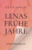 Lenas frühe Jahre (Lena Shear, #2) (eBook, ePUB) Lenas frühe Jahre (Lena Shear, #2) (eBook, ePUB)