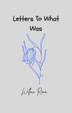 Letters To What Was (eBook, ePUB)