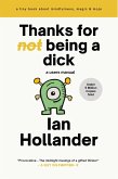 Thanks for Not Being a Dick (eBook, ePUB) Thanks for Not Being a Dick (eBook, ePUB)