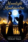 Moonlight over Montmartre: A Song at Le Chat Noir (Montmartre Moonlight, #1) (eBook, ePUB)