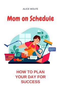 Cover Mom on Schedule: How to Plan Your Day for Success (eBook, ePUB)
