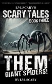 Them Giant Spiders (Scary Tales, #3) (eBook, ePUB) Them Giant Spiders (Scary Tales, #3) (eBook, ePUB)