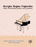 Sergio Rojas Fajardo. Diez versiones para voz y piano (eBook, PDF) Sergio Rojas Fajardo. Diez versiones para voz y piano (eBook, PDF)