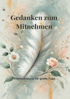 Gedanken zum Mitnehmen - Kleine Impulse für große Tage - Wy, Aferdita