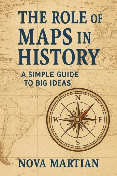 Cover The Role of Maps in History: A Simple Guide to Big Ideas (eBook, ePUB)