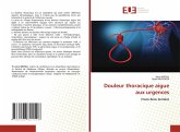 Douleur thoracique aigue aux urgences Douleur thoracique aigue aux urgences
