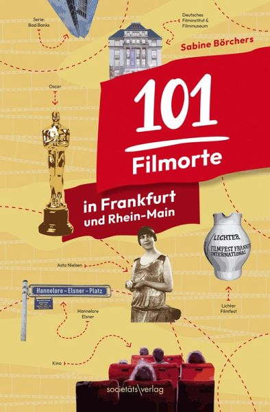 101 Filmorte in Frankfurt und Rhein-Main 101 Filmorte in Frankfurt und Rhein-Main