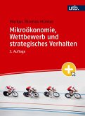 Mikroökonomie, Wettbewerb und strategisches Verhalten Mikroökonomie, Wettbewerb und strategisches Verhalten