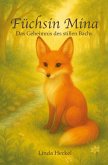 Füchsin Mina - das Geheimnis des stillen Bachs Füchsin Mina - das Geheimnis des stillen Bachs