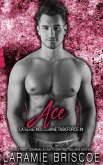 Ace (La série Moonshine Taskforce, #4) (eBook, ePUB) Ace (La série Moonshine Taskforce, #4) (eBook, ePUB)