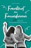 Frankfurt für Freundinnen Frankfurt für Freundinnen