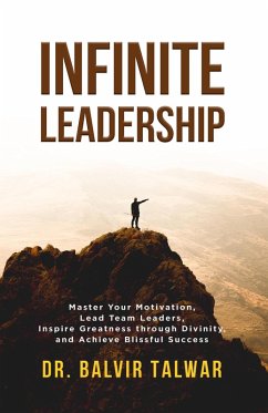 Cover Infinite Leadership: Master Your Motivation, Lead Team Leaders, Inspire Greatness through Divinity, and Achieve Blissful Success (CORPORATE TRANSFORMATION SERIES, #5) (eBook, ePUB)