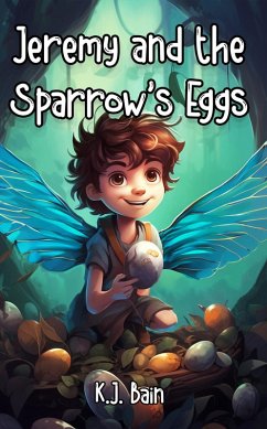 Jeremy and the Sparrow's Eggs (Green Valley Glen Academy Series, #2) (eBook, ePUB) - Bain, K. J.