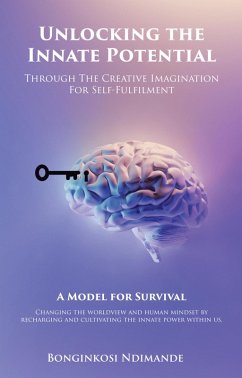 Unlocking the Innate Potential (eBook, ePUB) - Ndimande, Bonginkosi Unlocking the Innate Potential (eBook, ePUB) - Ndimande, Bonginkosi