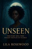 Unseen: For Every Soul Who Fought Battles in Silence (Christian Fantasy Novels, #2) (eBook, ePUB) Unseen: For Every Soul Who Fought Battles in Silence (Christian Fantasy Novels, #2) (eBook, ePUB)
