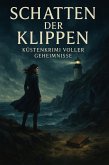 Schatten der Klippen: Küstenkrimi voller Geheimnisse (eBook, ePUB) Schatten der Klippen: Küstenkrimi voller Geheimnisse (eBook, ePUB)