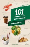 101 Lunchspots in Frankfurt 101 Lunchspots in Frankfurt