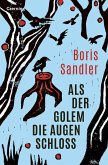 Als der Golem die Augen schloss Als der Golem die Augen schloss
