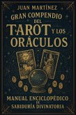 Gran Compendio del Tarot y los Oráculos: Manual Enciclopédico de Sabiduría Divinatoria (eBook, ePUB) Gran Compendio del Tarot y los Oráculos: Manual Enciclopédico de Sabiduría Divinatoria (eBook, ePUB)