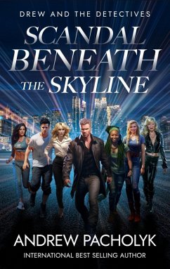 Scandal Beneath the Skyline (Drew and the Detectives, #2) (eBook, ePUB) - Pacholyk, Andrew