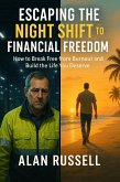 Escaping The Night Shift To Financial Freedom (eBook, ePUB) Escaping The Night Shift To Financial Freedom (eBook, ePUB)