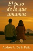 EL PESO DE LO QUE AMAMOS (eBook, ePUB)