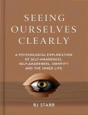 Seeing Ourselves Clearly (eBook, ePUB) Seeing Ourselves Clearly (eBook, ePUB)
