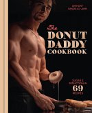 The Donut Daddy Cookbook (eBook, ePUB) The Donut Daddy Cookbook (eBook, ePUB)