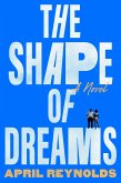 The Shape of Dreams (eBook, ePUB) The Shape of Dreams (eBook, ePUB)