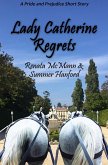 Lady Catherine Regrets (Pride and Prejudice Variations) (eBook, ePUB) Lady Catherine Regrets (Pride and Prejudice Variations) (eBook, ePUB)