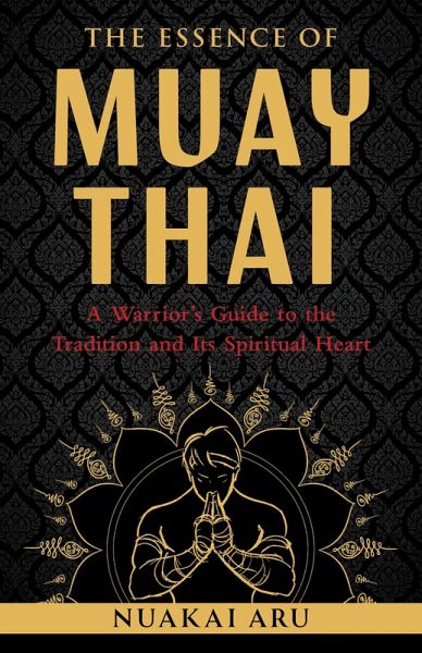 The Essence of Muay Thai (eBook, ePUB)