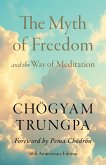 The Myth of Freedom and the Way of Meditation (eBook, ePUB) The Myth of Freedom and the Way of Meditation (eBook, ePUB)