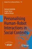 Personalising Human-Robot Interactions in Social Contexts (eBook, PDF) Personalising Human-Robot Interactions in Social Contexts (eBook, PDF)