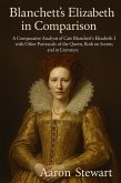 Blanchett's Elizabeth in Comparison: A Comparative Analysis of Cate Blanchett's Elizabeth I with Other Portrayals of the Queen, Both on Screen and in Literature (eBook, ePUB) Blanchett's Elizabeth in Comparison: A Comparative Analysis of Cate Blanchett's Elizabeth I with Other Portrayals of the Queen, Both on Screen and in Literature (eBook, ePUB)