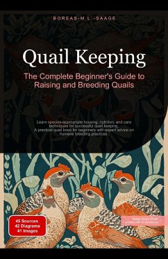 Cover Quail Keeping: The Complete Beginner's Guide to Raising and Breeding Quails (eBook, ePUB)