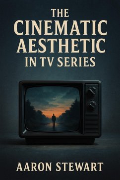 Cover The Cinematic Aesthetic in TV Series (eBook, ePUB)