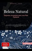 Beleza Natural: Segredos Ancestrais para uma Pele Radiante (eBook, ePUB) Beleza Natural: Segredos Ancestrais para uma Pele Radiante (eBook, ePUB)
