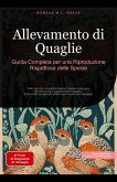 Allevamento di Quaglie: Guida Completa per una Riproduzione Rispettosa delle Specie (eBook, ePUB) Allevamento di Quaglie: Guida Completa per una Riproduzione Rispettosa delle Specie (eBook, ePUB)