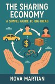 The Sharing Economy: A Simple Guide to Big Ideas (eBook, ePUB) The Sharing Economy: A Simple Guide to Big Ideas (eBook, ePUB)