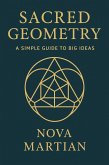 Sacred Geometry: A Simple Guide to Big Ideas (eBook, ePUB) Sacred Geometry: A Simple Guide to Big Ideas (eBook, ePUB)
