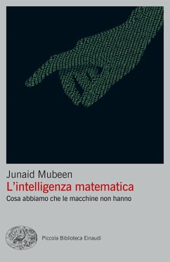 Cover L' intelligenza matematica. Cosa abbiamo che le macchine non hanno