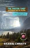 The Photon Thief and Other Sci-Fi Thrills: Twelve Futuristic Tales of Glitches, Gadgets, and Galaxy-Sized Surprises (Galactic Sparks, #2) (eBook, ePUB)