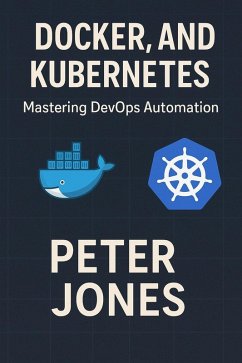 Cover Jenkins, Docker, and Kubernetes: Mastering DevOps Automation (eBook, ePUB)