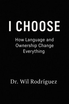 Cover I CHOOSE: How Language and Ownership Change Everything (eBook, ePUB)
